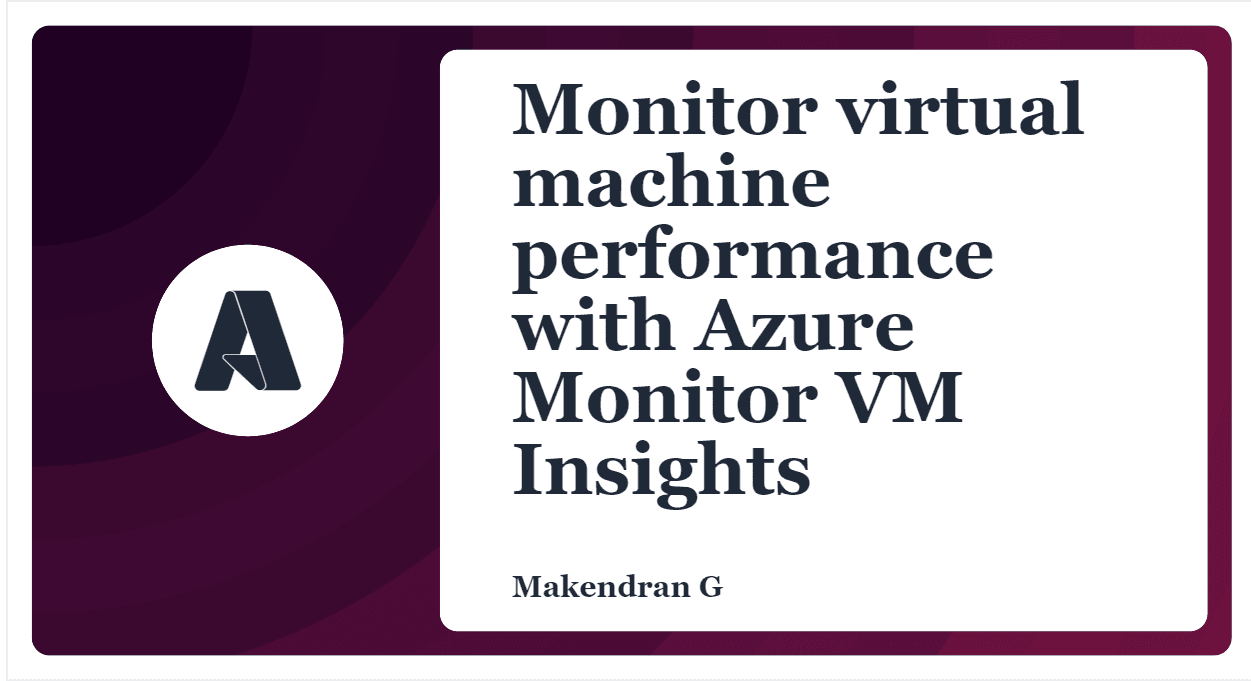 Monitor virtual machine performance with Azure Monitor VM Insights
